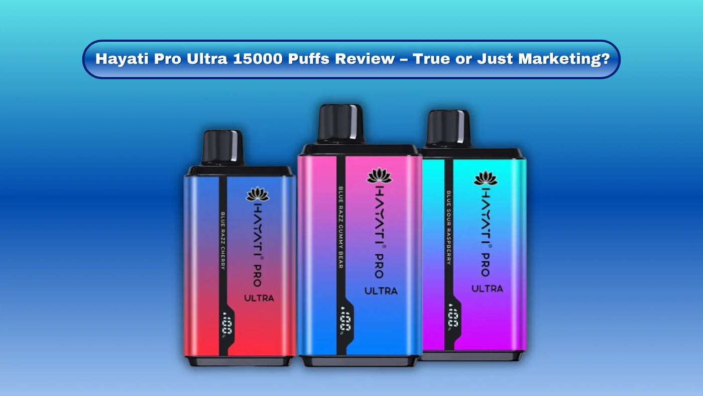 Hayati Pro Ultra 15000 Puffs Review – True or Just Marketing?